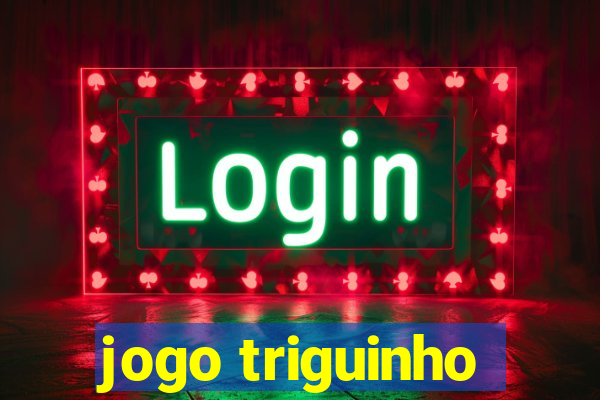 jogo triguinho